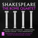 Shakespeare: The Rome Quartet : Antony and Cleopatra, Coriolanus, Julius Caesar, Titus Andronicus - eAudiobook