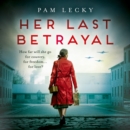 Her Last Betrayal - eAudiobook