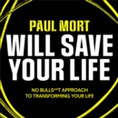 Paul Mort Will Save Your Life - eAudiobook