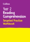 Year 2 Reading Comprehension Targeted Practice Workbook : Ideal for Use at Home - Book