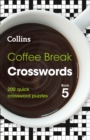 Coffee Break Crosswords Book 5 : 200 Quick Crossword Puzzles - Book