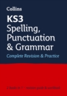 KS3 Spelling, Punctuation and Grammar All-in-One Complete Revision and Practice : Ideal for Years 7, 8 and 9 - Book