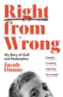 Right from Wrong : My Story of Guilt and Redemption - eBook