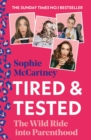 Tired and Tested : The Wild Ride into Parenthood - eBook
