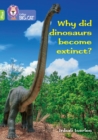 Why did dinosaurs become extinct? : Band 11+/Lime Plus - Book