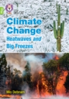 Climate Change Heatwaves and Big Freezes : Band 11+/Lime Plus - Book