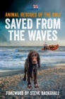 Saved from the Waves : Animal Rescues of the RNLI - eBook