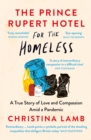 The Prince Rupert Hotel for the Homeless : A True Story of Love and Compassion Amid a Pandemic - eBook