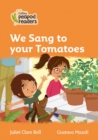 Level 4 - We Sang to your Tomatoes - Book