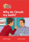 Level 5 - Why do I brush my teeth? - Book