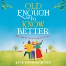 Old Enough to Know Better - eAudiobook