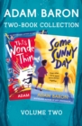 Adam Baron 2-Book Collection, Volume 2 : This Wonderful Thing, Some Sunny Day - eBook