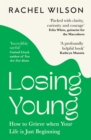 Losing Young : How to Grieve When Your Life is Just Beginning - Book