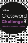 Crossword Challenge Book 6 : 200 Quick Crossword Puzzles - Book