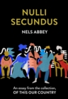 Nulli Secundus : An Essay from the Collection, of This Our Country - eBook