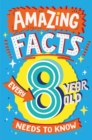Amazing Facts Every 8 Year Old Needs to Know - eBook