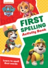 PAW Patrol First Spelling Activity Book : Get Set for School! - Book