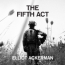 The Fifth Act : America’S End in Afghanistan - eAudiobook