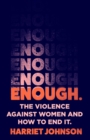 Enough : The Violence Against Women and How to End it - Book