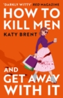 How to Kill Men and Get Away With It - eBook