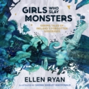 Girls Who Slay Monsters : Daring Tales of Ireland's Forgotten Goddesses - eAudiobook