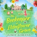 The Beekeeper at Elderflower Grove - eAudiobook