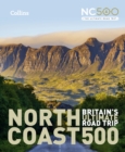 North Coast 500 : Britain’S Ultimate Road Trip Official Guide - Book