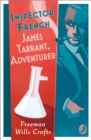 Inspector French: James Tarrant, Adventurer - Book
