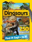 Dinosaurs Find it! Explore it! : More Than 250 Things to Find, Facts and Photos! - Book