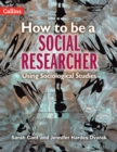 How to be a Social Researcher : Using Sociological Studies - Book
