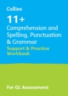 11+ Comprehension and Spelling, Punctuation & Grammar Support and Practice Workbook : For the Gl Assessment 2024 Tests - Book
