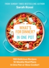 What's for Dinner in One Pot? : 100 Delicious Recipes, 10 Weekly Meal Plans, In One Pan or Slow Cooker! - eBook
