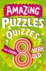 Amazing Puzzles and Quizzes for Every 8 Year Old - eBook