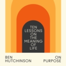 On Purpose : Ten Lessons on the Meaning of Life - eAudiobook