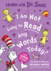 I Am Not Going to Read Any Words Today : An Introduction to Rhyming Words! - Book