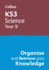 KS3 Science Year 9: Organise and retrieve your knowledge : Ideal for Year 9 - Book