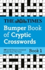 The Times Bumper Book of Cryptic Crosswords Book 1 : 200 World-Famous Crossword Puzzles - Book