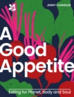 A Good Appetite : Eating for Planet, Body and Soul - eBook