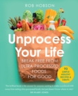 Unprocess Your Life : Break free from ultra-processed foods for good - eBook