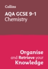 AQA GCSE 9-1 Chemistry Organise and Retrieve Your Knowledge - Book