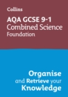 AQA GCSE 9-1 Combined Science Trilogy Foundation Organise and Retrieve Your Knowledge - Book