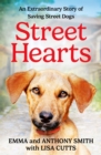 Street Hearts : An Extraordinary Story of Saving Street Dogs - Book