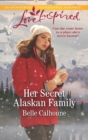 Her Secret Alaskan Family - eBook