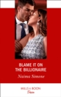 Blame It On The Billionaire - eBook