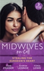 Midwives On Call: Stealing The Surgeon's Heart : Spanish Doctor, Pregnant Midwife (Brides of Penhally Bay) / the Surgeon's Doorstep Baby / Unlocking Her Surgeon's Heart - eBook