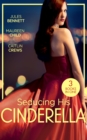 Seducing His Cinderella : Maid for a Magnate (Dynasties: the Montoros) / the Lone Star Cinderella / Bride by Royal Decree - eBook