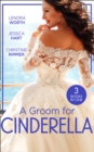 A Groom For Cinderella : Hometown Princess / Ordinary Girl in a Tiara / the Prince's Cinderella Bride - eBook