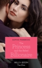 The Princess And The Rebel Billionaire - eBook