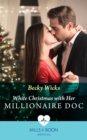 White Christmas With Her Millionaire Doc - eBook