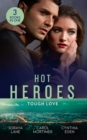 Hot Heroes: Tough Love : The Navy Seal's Bride (Heroes Come Home) / a Touch of Notoriety / Sharpshooter - eBook